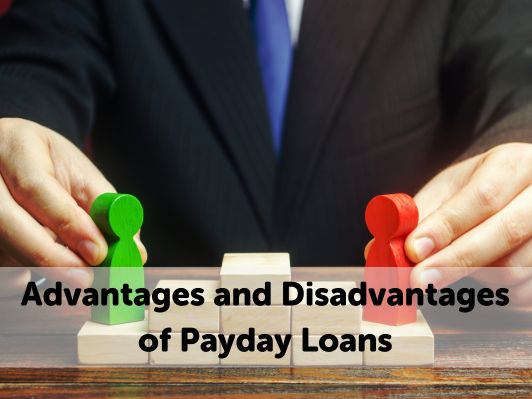 11 Advantages and Disadvantages of Payday Loans