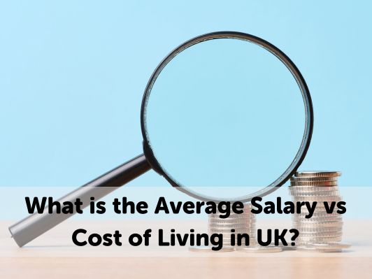 What is the Average Salary vs Cost of Living in UK [2025 Guide]