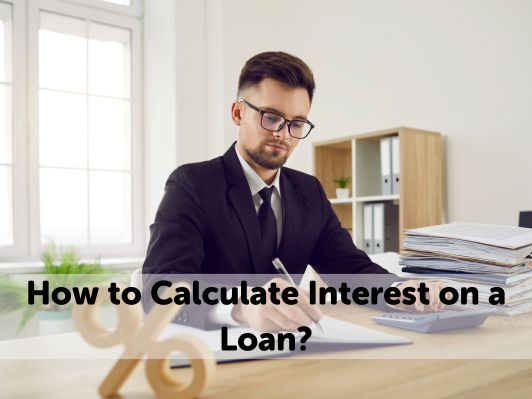 How to Calculate Interest on a Loan in the UK? [Detailed Guide]