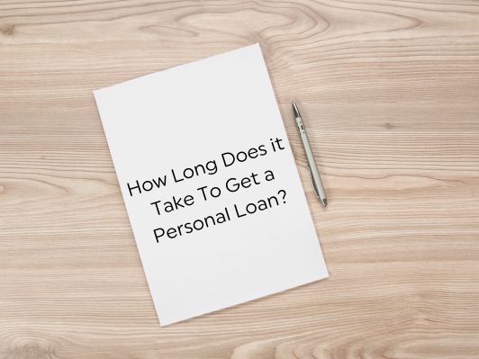 How Long Does it Take To Get a Personal Loan? Check Now