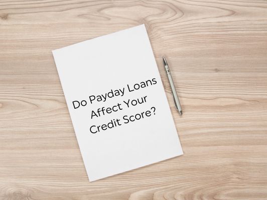 Do Payday Loans Affect Your Credit Score? Know the Truth